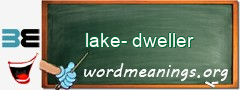 WordMeaning blackboard for lake-dweller